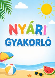 Nyári gyakorló - képességfejlesztő feladatok gyűjteménye - ONLINE TERMÉK