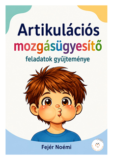 Artikulációs mozgásügyesítő gyakorlatok gyűjteménye - ONLINE TERMÉK